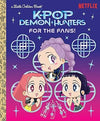 K-POP DEMON HUNTERS :  Official Storybook / A Little Golden Book 'For the Fans!'
