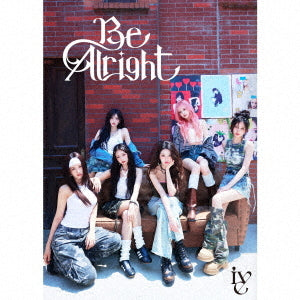 IVE - Be Alright (Japanese Limited Edition Blu-ray+CD) TYPE I