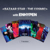 ENHYPEN - BAZAAR STAR : The Cosmic