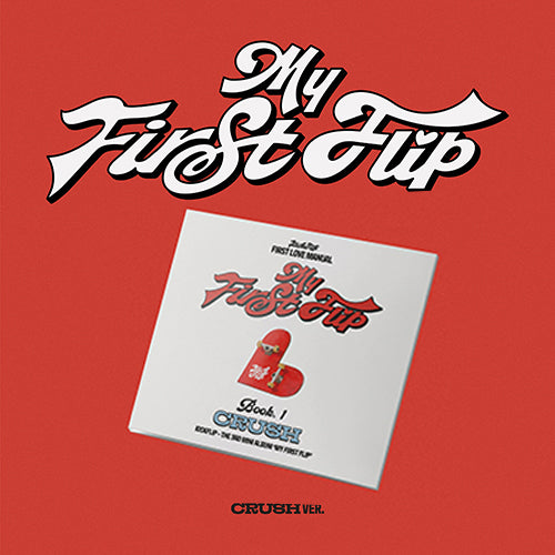 KickFlip - My First Flip / CRUSH VER