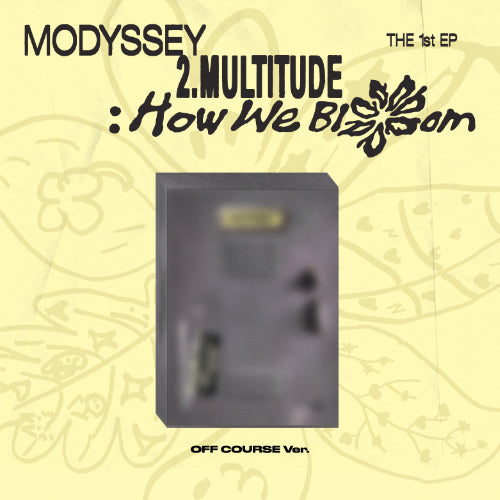 MODYSSEY - 2.Multitude: How We Bloom / Off Course ver.