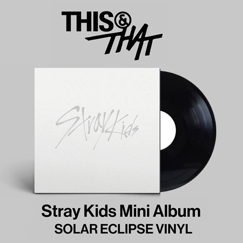 STRAY KIDS - THIS & THAT / SOLAR ECLIPSE VINYL *USA IMPORT / LATER DELIVERY!*