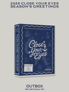 CLOSE YOUR EYES - 2026 SEASON'S GREETINGS + BONUS