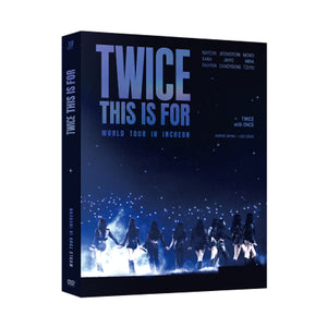TWICE ＜THIS IS FOR＞WORLD TOUR IN INCHEON TWICE - THIS IS FOR : WORLD TOUR IN INCHEON DVD - K-Pop Time