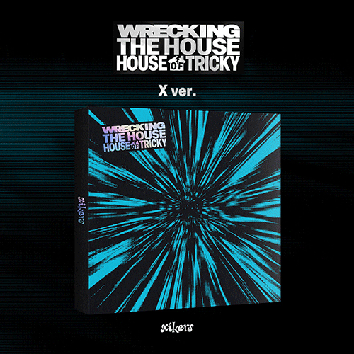 XIKERS - HOUSE OF TRICKY : WRECKING THE HOUSE