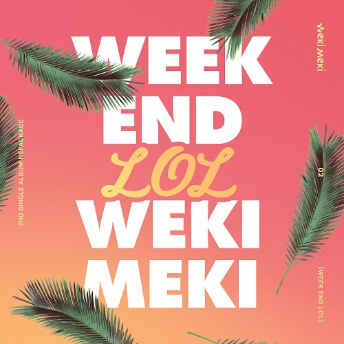WEKI MEKI - WEEK END LOL (Repackage)