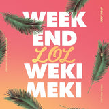 WEKI MEKI - WEEK END LOL (Repackage)
