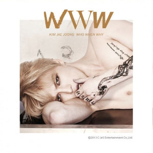 KIM JAE-JOONG - WWW / WHO WHEN WHY