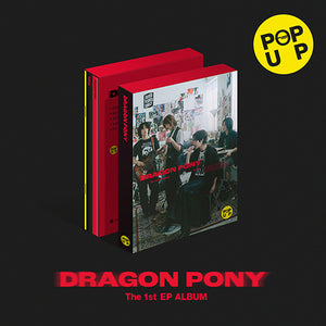 DRAGON PONY - POP UP * Debut release*