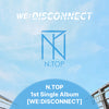 N.TOP - WE:DISCONNECT *DEBUT*