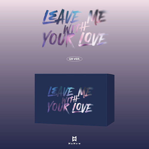 NuNew - LEAVE ME WITH YOUR LOVE / QR Ver.