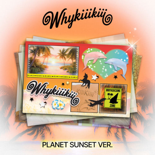 KiiiKiii - WhyKiiiKiii / Planet Sunset Ver. *LIMITED*