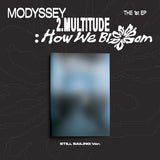MODYSSEY - 2.Multitude: How We Bloom / Still Sailing Ver.