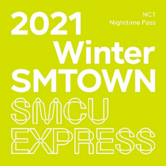 NCT - 2021 Winter SMTOWN : SMCU EXPRESS [Nighttime Pass]