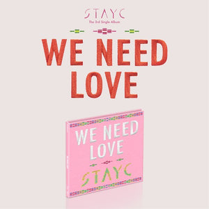 STAYC - WE NEED LOVE (Digipack) - LIMITED